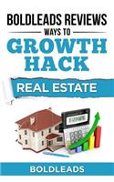 BoldLeads Reviews Ways to Growth Hack Real Estate