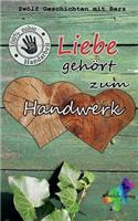 Liebe gehört zum Handwerk