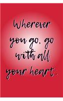 Wherever You Go, Go with All Your Heart.