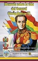 Memoria Sobre La Vida del General Simon Bolivar-Tomo I: Libertador de La Gran Colombia, Peru y Bolivia