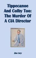 Tippecanoe and Colby Too: The Murder of a CIA Director