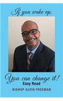 If You Wake Up, You Can Change It!