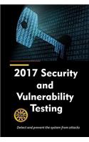 2017 Security and Vulnerability Testing: Detect and Prevent the System from Attacks