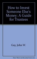 How to Invest Someone Else's Money