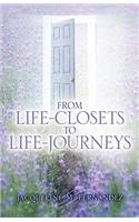 From Life-Closets to Life-Journeys