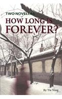 How Long Is Forever? Two Novellas