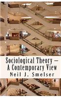 Sociological Theory - A Contemporary View