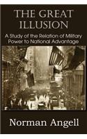 Great Illusion A Study of the Relation of Military Power to National Advantage