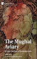 The Mughal Aviary: Women’s Writings in Pre-Modern India
