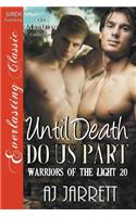 Until Death Do Us Part [The Warriors of the Light 20] (Siren Publishing Everlasting Classic ManLove)