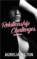 Relationships Challenges: A Hot & Steamy Aurelia Hilton's Romance Short Novel Book 5