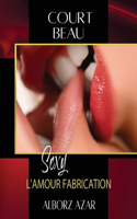 Court Beau Sexy l'Amour Fabrication