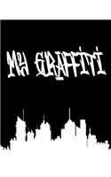 My Graffiti: I Like Graffiti. Graffiti Journal Sketchbook Inspirational Notebook to Write Down Things, Take Notes, Street Art Design Modern Artistic Expression R