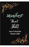 Manifest That Shit! - Law of Attraction Planner 2020