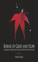 Borne of Grief and Flow