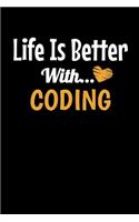 Life Is Better With Coding: Coding Journal Gift - 120 Blank Lined Page