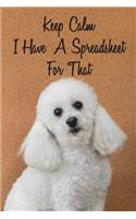 Keep Calm I Have A Spreadsheet For That