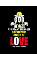 God So Love the World He Made Assistant Manager So Everyone Could Be Love 2020 Weekly Planner