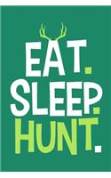 Eat. Sleep. Hunt.