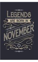 Legends Are Born in November: Birthday Lined Notebook, Journal, Organizer, Diary, Composition Notebook, Gifts for Birthday Celebrants