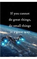 If you cannot do great things, do small things in a great way: 100 Pages Lined Journal Inspirational Quot Journal, Notebook, Diary, Composition Book