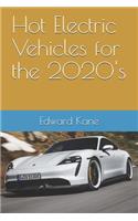 Hot Electric Vehicles for the 2020's