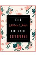 I'm A CHILDCARE WORKER, What's Your Superpower?: 2020-2021 Planner for Childcare Worker, 2-Year Planner With Daily, Weekly, Monthly And Calendar (January 2020 through December 2021)