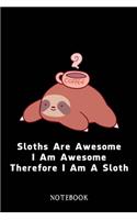 Sloths Are Awesome - I Am Awesome - Therefore I Am A Sloth