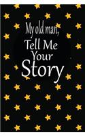 My old man, tell me your story: A guided journal to tell me your memories, keepsake questions.This is a great gift to Dad, grandpa, granddad, father and uncle from family members, 