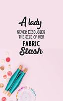 A Lady Never Discusses The Size Of Her Fabric Stash