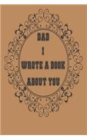 Dad I Wrote A Book About You