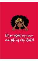Let Me Adjust My Crown and Get My Day Started