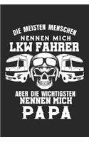 Die meisten Menschen nennen mich LKW Fahrer aber die wichtigsten nennen mich Papa