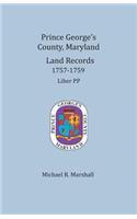 Prince George's County, Maryland Land Records, 1757-1759