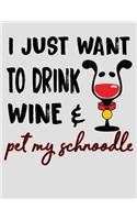 I Just Want to Drink Wine & Pet My Schnoodle: Schnoodle Dog Planner for 2020
