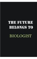 The future belongs to Biologist