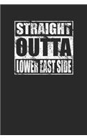 Straight Outta Lower East Side Journal for LES Residents Blank Notebook with 120 Lined Pages!