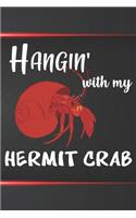 Hangin With My Hermit Crab Notebook Journal: 110 Blank Lined Papers - 6x9 Personalized Customized Gift For Hermit Crab Owners and Lovers