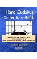 Hard Sudokus Collection Book #3: The Book For Large Print Sudoku Puzzle Lovers That Are Constantly On The Go (Become The Sudoku Master And Improve Both Your Memory And Logic)