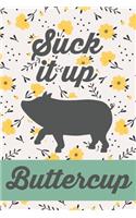 Suck It Up Buttercup: Cute Pig 2020 Weekly Planner