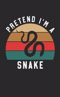 Snake Notebook - Pretend I'm A Snake Journal - Snake Gift for Animal Lovers - Snake Diary: Medium College-Ruled Journey Diary, 110 page, Lined, 6x9 (15.2 x 22.9 cm)
