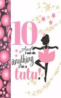 10 And I Can Do Anything In A Tutu: Ballerina Sudoku Puzzle Books For 10 Year Old Ballet Girls - Easy Beginners Activity Puzzle Book For Those On The Sudoku Puzzle Craze