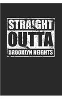 Straight Outta Brooklyn Heights 120 Page Notebook Lined Journal for Brooklyn Heights NYC Residents Heritage Pride