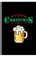 All I Want For Christmas Is Beer