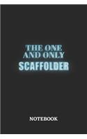 The One And Only Scaffolder Notebook: 6x9 inches - 110 blank numbered pages - Greatest Passionate working Job Journal - Gift, Present Idea