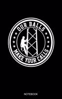Our Ball Make Your Calls