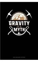 Gravity Is A Myth: Gas & Mileage Log Book(664 Gas & Mileage Log Book)