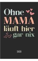 Ohne Mama läuft hier gar nix Kalender 2020