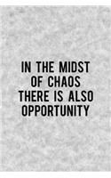In The Midst Of Chaos There Is Also Opportunity