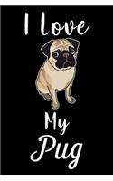I Love My Pug: Cute Pug lined journal gifts. Best Lined Journal gifts For Pug Lovers. This Cute Dog Lined journal Gifts is the perfect tool to build a stronger rel